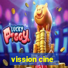 vission cine